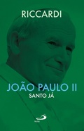 Cover: Jo&atilde;o Paulo II - Santo j&aacute; - Paulus Editora