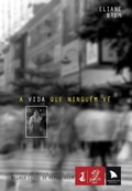 Cover: A vida que ningu&eacute;m v&ecirc; - Arquip&eacute;lago Editorial
