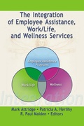 Cover: The Integration of Employee Assistance, Work/Life, and Wellness Services - Routledge
