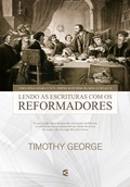 Cover: Lendo a Escritura com os reformadores - Editora Cultura Crist&atilde;