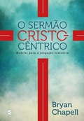 Cover: O serm&atilde;o cristoc&ecirc;ntrico - Editora Cultura Crist&atilde;