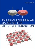 Cover: The Nucleon Spin as Cause of the Strong Interaction - epubli