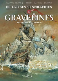 Abbildung von: Die Großen Seeschlachten / Gravelines - Die spanische Armada 1588 - Finix Comics e.V.
