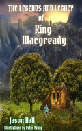 Cover: The Legends and Legacy of King Macgready - Jason HALL