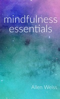 Cover: Mindfulness Essentials - Allen Weiss