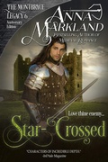 Cover: Star-Crossed (The Montbryce Legacy Anniversary Edition, #6) - Anna Markland