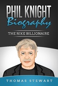 Cover: Phil Knight Biography: The Nike Billionaire - MG Publishing