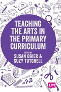 Cover: Teaching the Arts in the Primary Curriculum - Learning Matters Ltd