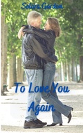 Cover: To Love You Again - The Earth Moved, LLC