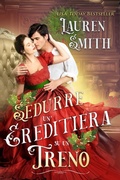 Cover: Sedurre un'ereditiera su un Treno - Lauren Smith