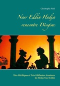 Cover: Nasr Eddin Hodja rencontre Diog&egrave;ne - Les Tr&egrave;s-Mirifiques et Tr&egrave;s-&Eacute;difiantes Aventures du Hodja Nasr Eddin