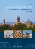 Cover: Gesellschaftliche Ordnungsvorstellungen in der Architektur Siebenb&uuml;rgens um 1900 - Michael Imhof Verlag
