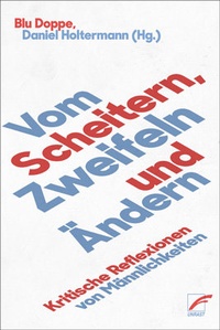 Abbildung von: Vom Scheitern, Zweifeln und Ändern - Unrast Verlag