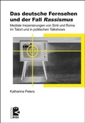 Cover: Das deutsche Fernsehen und der Fall >Rassismus< - Unrast Verlag