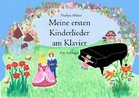 Abbildung von: Meine ersten Kinderlieder am Klavier - Ahlner, Nadiya