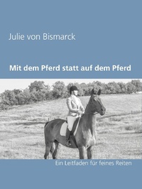 Abbildung von: Mit dem Pferd statt auf dem Pferd - Verlag von Bismarck
