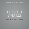 Cover: The Last Charm Lib/E - One More Chapter