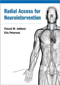 Enlarge image Cover: Radial Access for Neurointervention - Oxford University Press Inc