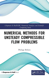 Enlarge image Cover: Numerical Methods for Unsteady Compressible Flow Problems - Chapman & Hall/CRC