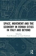 Cover: Space, Movement and the Economy in Roman Cities in Italy and Beyond - Routledge
