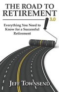 Cover: The Road to Retirement 3.0 - Jeff Townsend