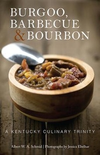 Abbildung von: Burgoo, Barbecue, and Bourbon - The University Press of Kentucky