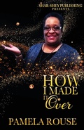 Cover: How I Made It Over - Shar-Shey Publishing Company LLC