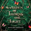 Cover: Garden of Thorns and Light - Blackstone Publishing