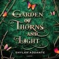 Cover: Garden of Thorns and Light - Blackstone Publishing