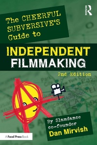 Abbildung von: The Cheerful Subversive's Guide to Independent Filmmaking - Routledge