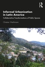 Cover: Informal Urbanization in Latin America - Routledge