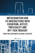 Bild: Metacognition and Its Interactions with Cognition, Affect, Physicality and Off-Task Thought - Routledge