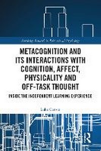 Bild: Metacognition and Its Interactions with Cognition, Affect, Physicality and Off-Task Thought - Routledge