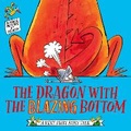 Cover: The Dragon with the Blazing Bottom - Simon & Schuster Ltd