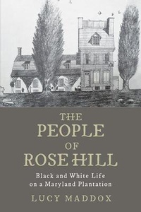 Abbildung von: The People of Rose Hill - Johns Hopkins University Press