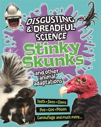Enlarge image Cover: Disgusting and Dreadful Science: Stinky Skunks and Other Animal Adaptations - Franklin Watts Ltd