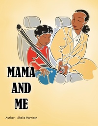 Enlarge image Cover: Mama and Me - Xlibris Us