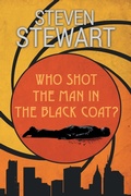 Cover: Who Shot the Man in the Black Coat? - Archway Publishing