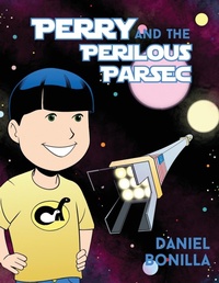 Enlarge image Cover: Perry and the Perilous Parsec - Dorrance Publishing Co.