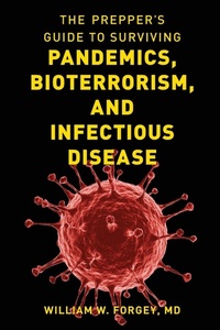 Enlarge image Cover: The Prepper's Guide to Surviving Pandemics, Bioterrorism, and Infectious Disease - The Lyons Press