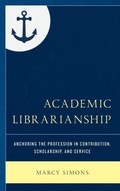 Cover: Academic Librarianship - Rowman & Littlefield Publishers