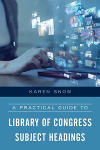 Abbildung von: A Practical Guide to Library of Congress Subject Headings - Rowman & Littlefield Publishers