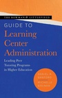Cover: The Rowman & Littlefield Guide to Learning Center Administration - Rowman & Littlefield Publishers