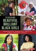 Cover: Teaching Beautiful Brilliant Black Girls - Corwin Publishers