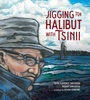 Cover: Jigging for Halibut With Tsinii - Highwater Press