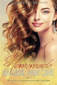 Abbildung von: Homemade Natural Hair Care - Insight Health Communications