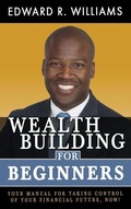 Cover: Wealth Building For Beginners - Williams Financial Group LLC