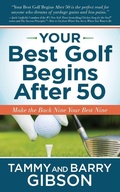 Cover: Your Best Golf Begins After 50 - Morgan James Publishing llc