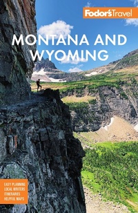 Abbildung von: Fodor's Montana and Wyoming - Fodor's Travel Publications Inc.,U.S.
