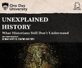 Cover: Unexplained History - Dreamscape Media